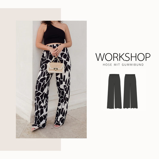 WORKSHOP "Ivy Hose mit Gummibund"
